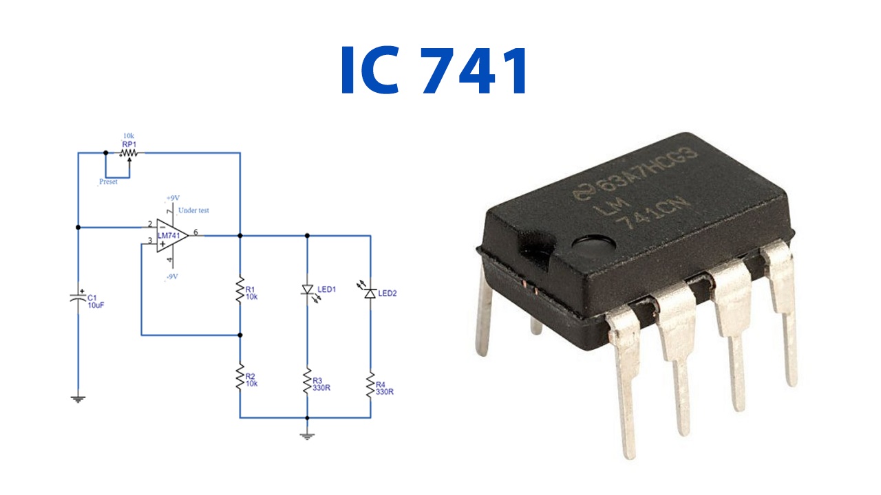 Tìm hiểu IC 741 là gì? Nguyên lý hoạt động và ứng dụng