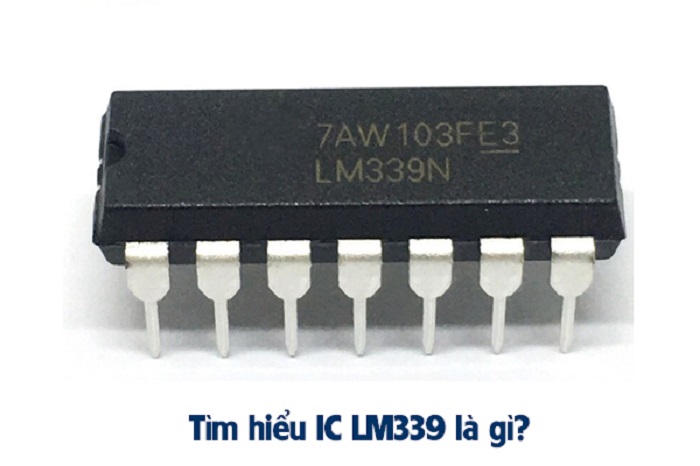 IC LM339 là gì? Nguyên lý hoạt động, sơ đồ chân và ứng dụng